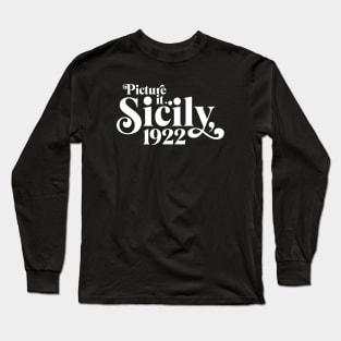 Picture it... Sicily, 1922 Long Sleeve T-Shirt